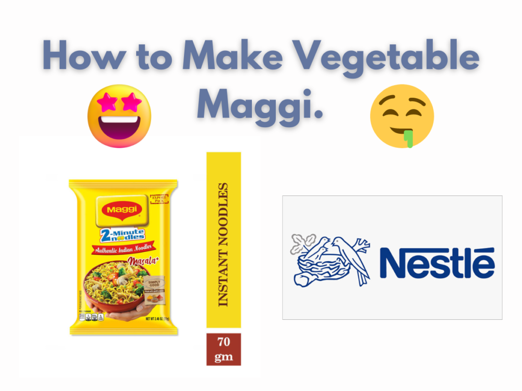 How to Make Vegetable Maggi in Minute | A Quick Guide.
